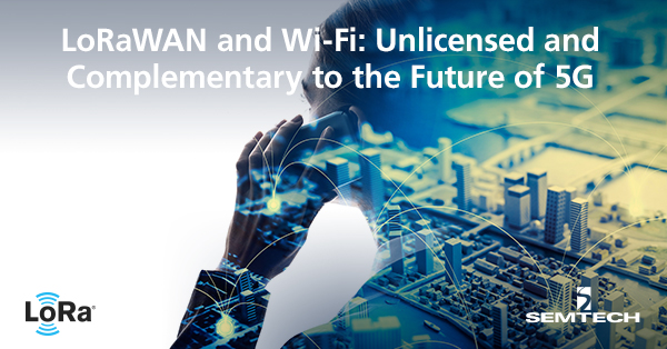 LoRaWAN®和Wi-Fi:未授权和对5G未来的补充