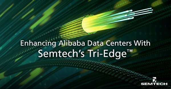 Semtech的三边技术增强了阿里巴巴的数据中心