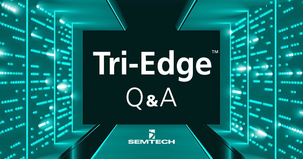与Semtech 188bet金博宝滚球Tri-Edge技术问答