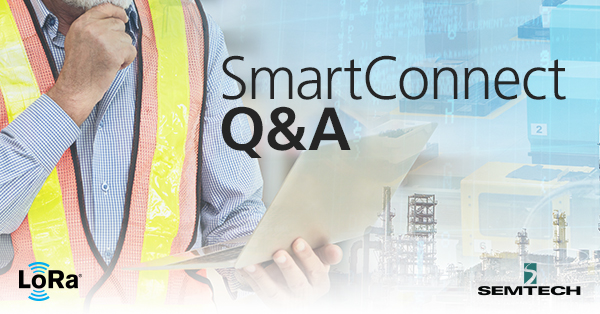 LoRa®工作场所安全与健康设备:SmartConnect问答