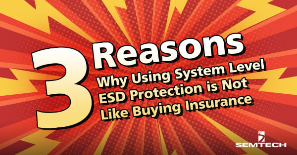使用系统级ESD保护与购买保险不同的三个原因