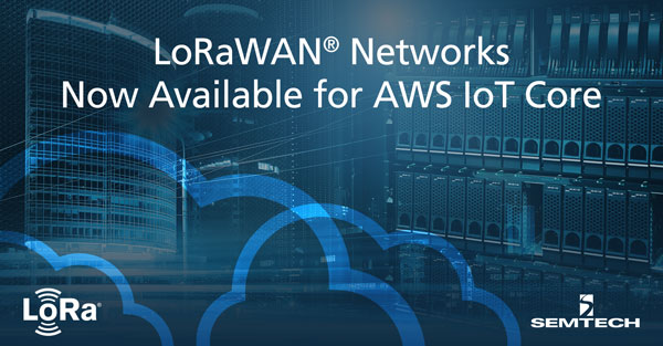 LoraWan®网络现在可用于AWS IOT核心