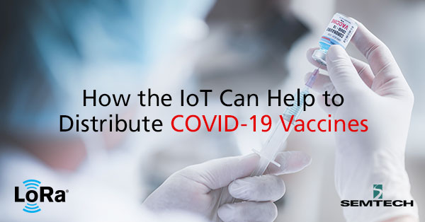 物联网如何帮助分发Covid-19疫苗
