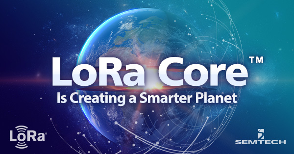 LoRa Core™正在创造一个更智能的地球