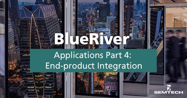 bluerriver®应用程序第4部分:终端产品集成
