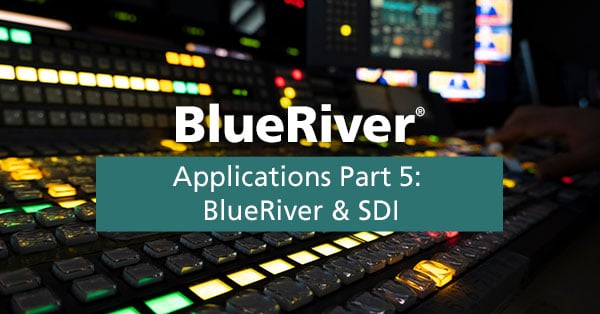 BlueRiver应用第5部分:BlueRiver & SDI