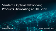 Semtech的光学网络产品在OFC 2018上展示