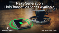 Semtech发布下一代Linkcharge®20系列无线充电平台