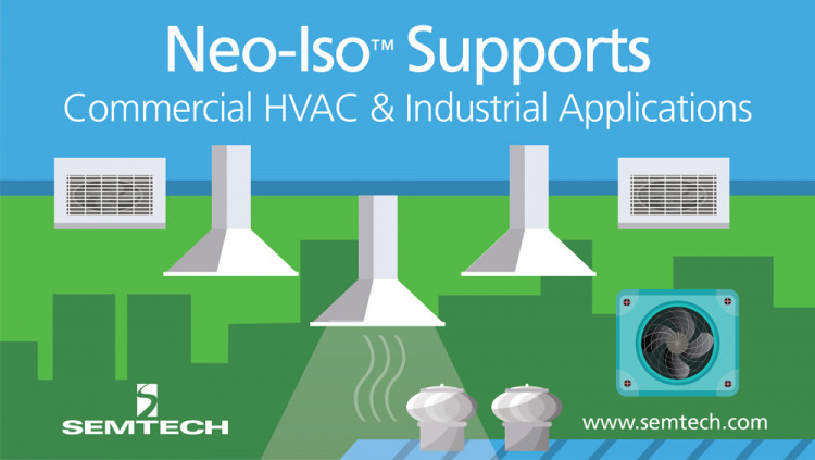 Semtech的Neo-Iso™平台支持高负载电流暖通空调和工业应用证明能力的住宅产业,新Neo-Iso集成电路提供了最大电流选择的灵活性和选择