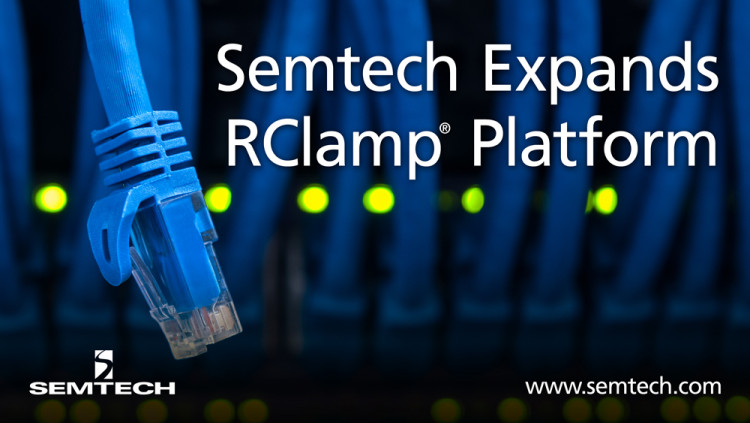 Semtech扩展RClamp平台以保护电信和工业应用免受浪涌和静电放电(ESD)威胁