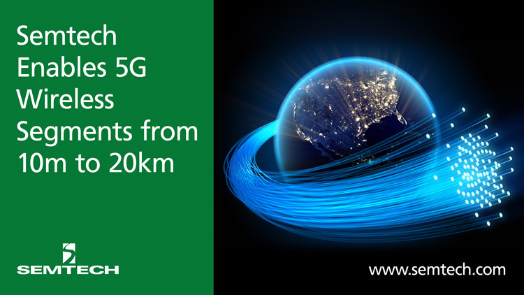 Semtech可实现10米至20公里距离的5G无线段