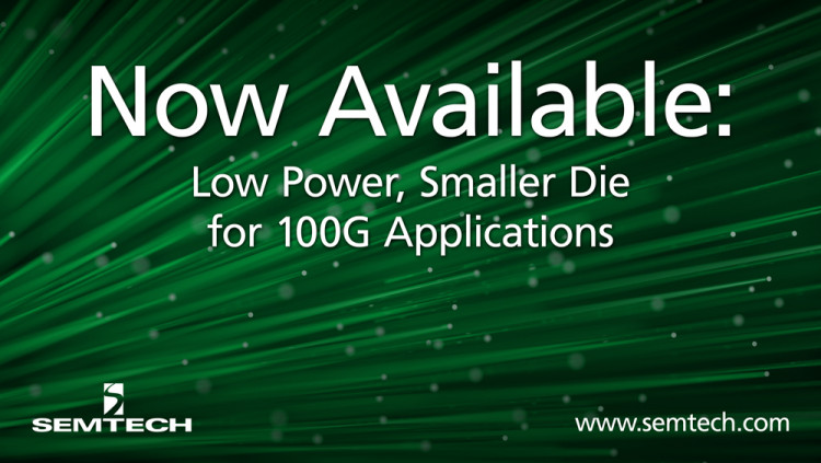 Semtech宣布用于100G应用的低功耗、减小模具尺寸的SR4和有源光缆芯片组