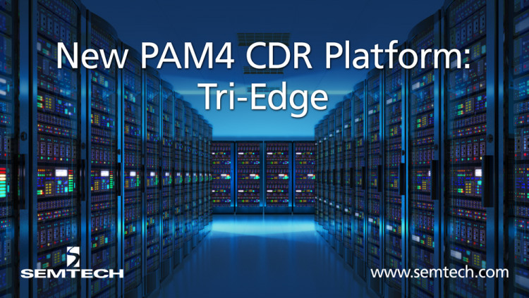 Semtech介绍Tri-Edge, PAM4 CDR平台数据中心的应用程序