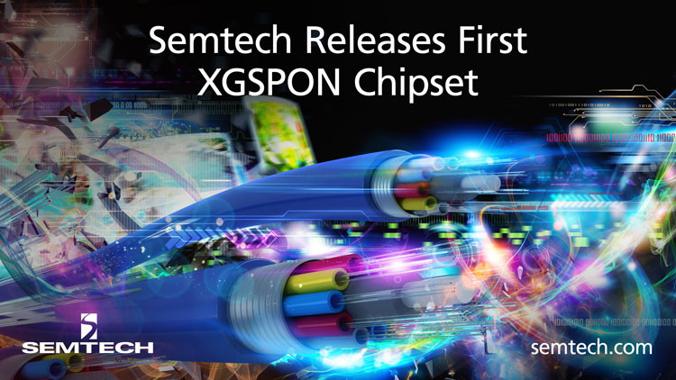 Semtech发布第一个XGSPON芯片组